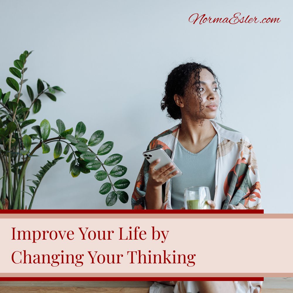 improve your life by changing your thinking